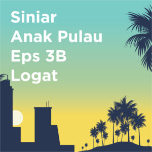 Siniar Anak Pulau Episode 3B: Logat